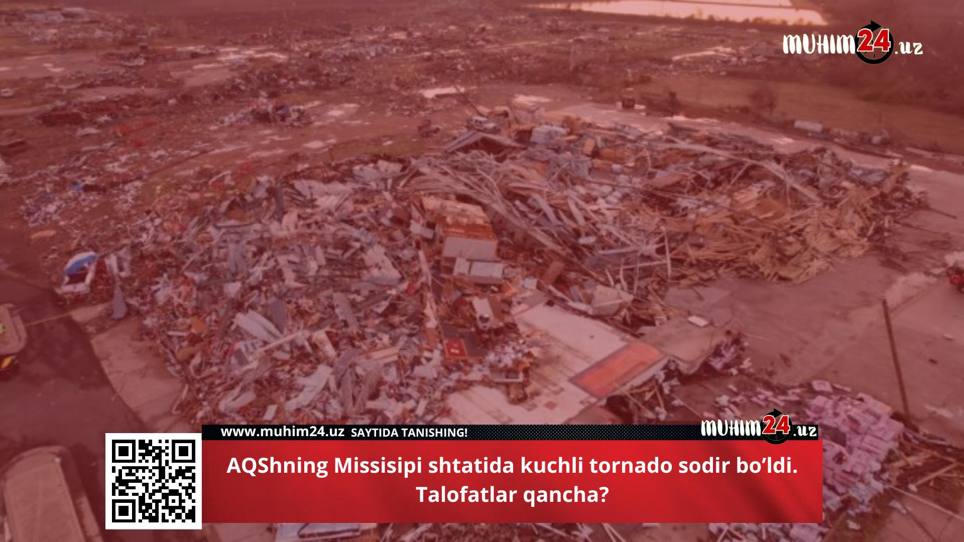 AQShning Missisipi shtatida kuchli tornado sodir bo’ldi. Talofatlar qancha?