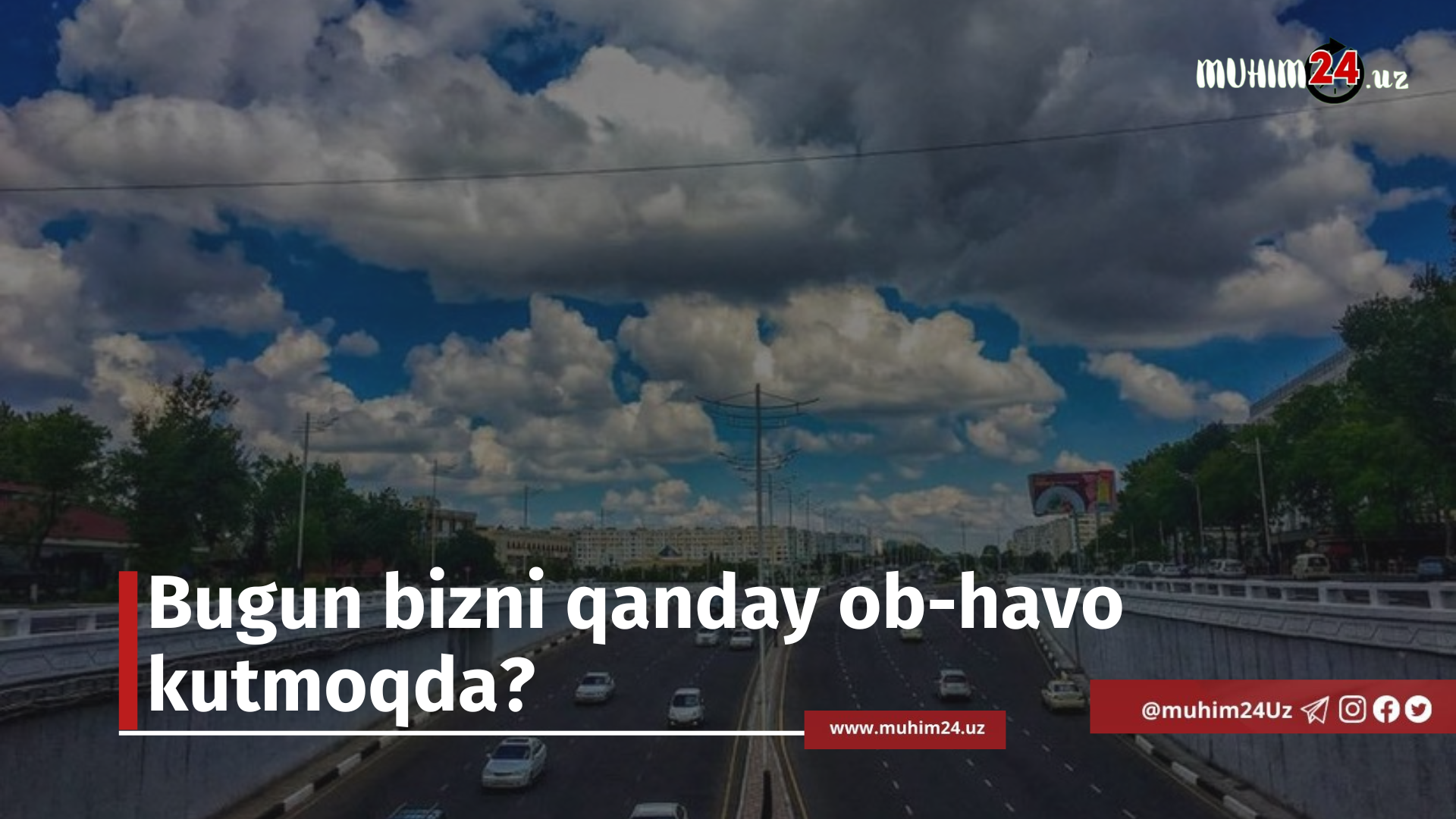 Bugun bizni qanday ob-havo kutmoqda?