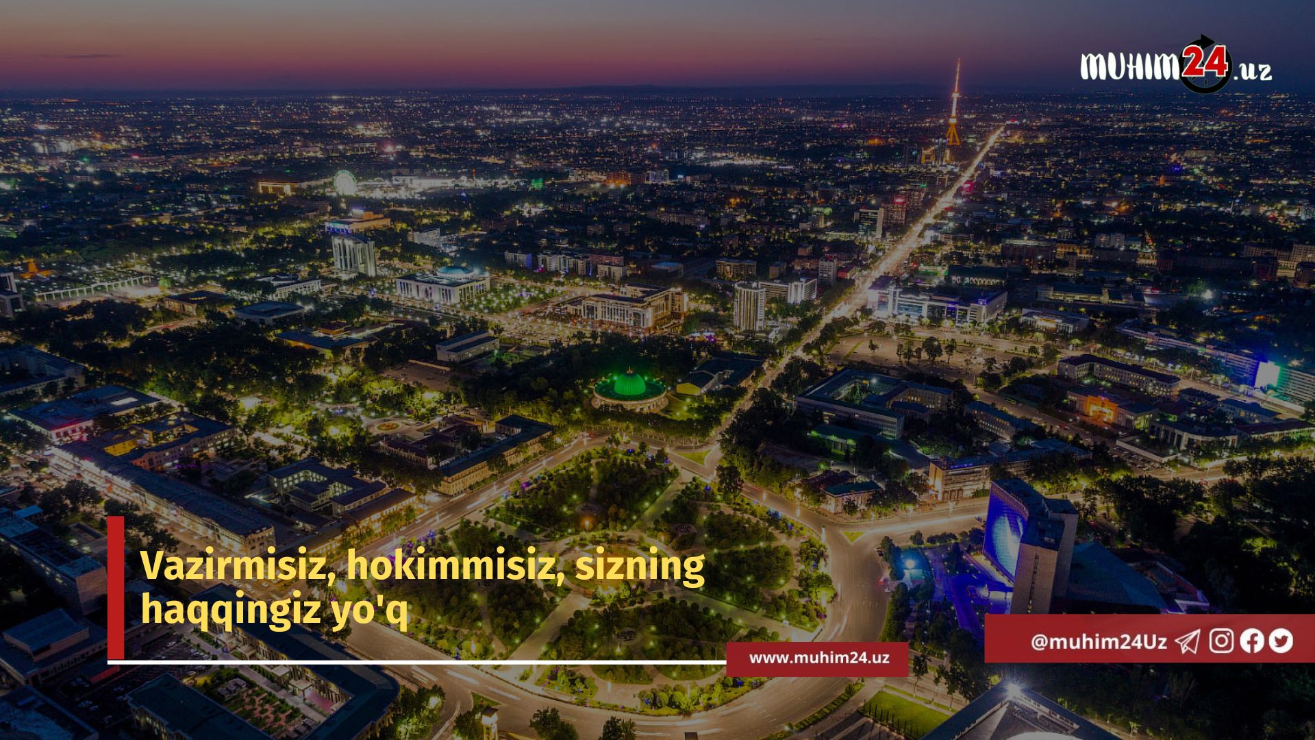 Vazirmisiz, hokimmisiz, sizning haqqingiz yo’q