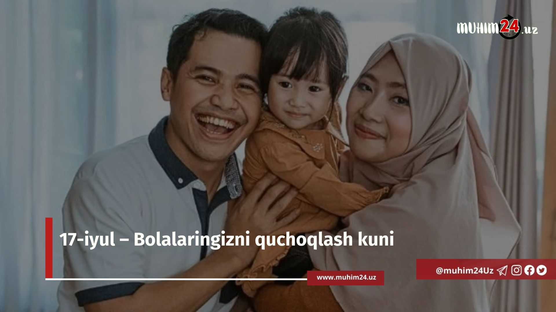 17-iyul – Bolalaringizni quchoqlash kuni