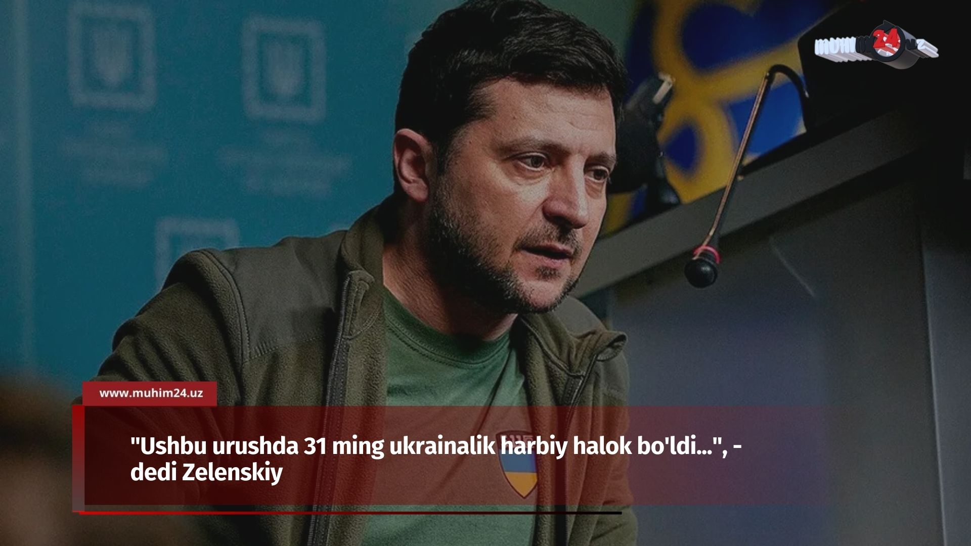 «Ushbu urushda 31 ming ukrainalik harbiy halok bo’ldi…», – dedi Zelenskiy