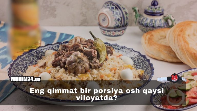 Eng qimmat bir porsiya osh qaysi viloyatda?