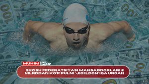 Suzish federatsiyasi mansabdorlari 2 mlrddan ko‘p pulni «jig’ildon»iga urgan