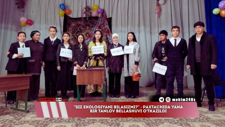 “Siz ekologiyani bilasizmi?” – Paxtachida yana bir tanlov bellashuvi o‘tkazildi